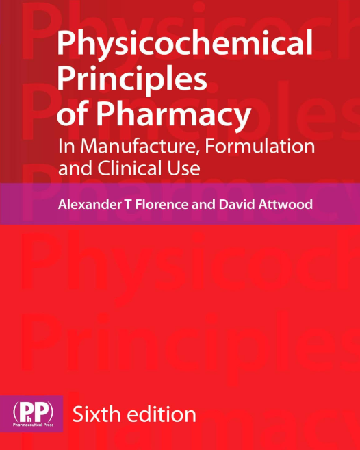 Physicochemical Principles of Pharmacy In Manufacture, Formulation and Clinical Use